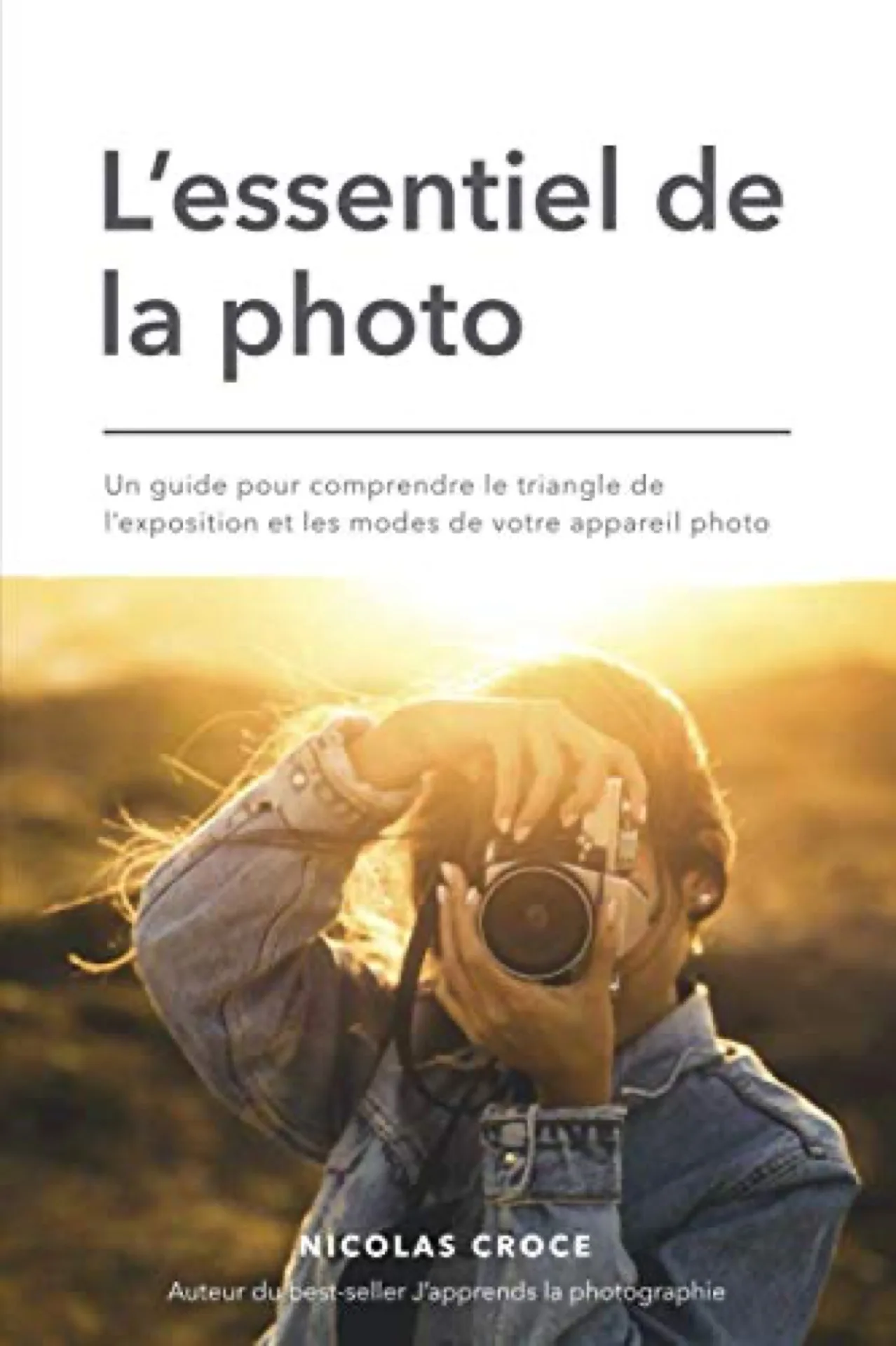 Couverture du livre L'essentiel de la photo de Nicolas Croce