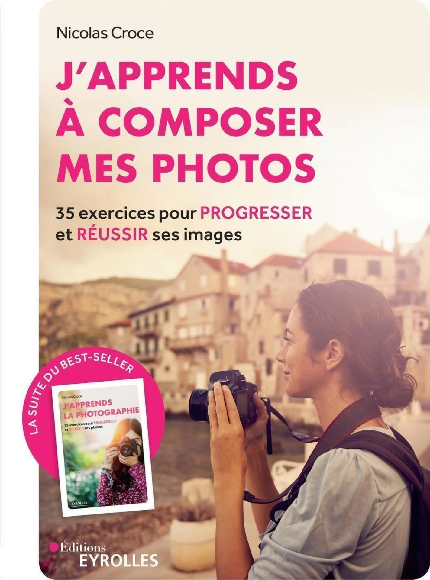 Couverture du livre J'apprends à composer mes photos de Nicolas Croce