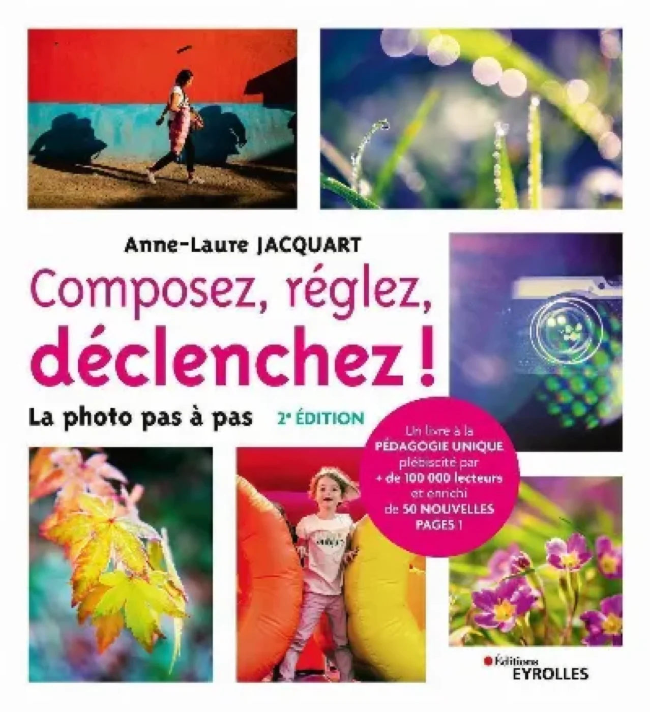 Couverture du livre « Composez, réglez, déclenchez ! » d'Anne-Laure Jacquart (Eyrolles)